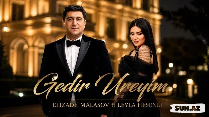 Əlizadə        Malasov         &          Leyla  Hesenli-Gedir   Ürəyim      2026 - LoaDinG.Az