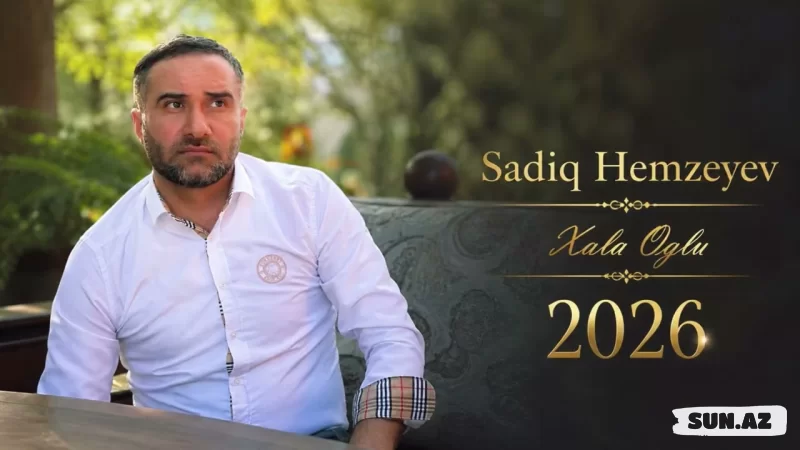 Sadiq    Həmzəyev-Xala    Oğlu   2026 - LoaDinG.Az
