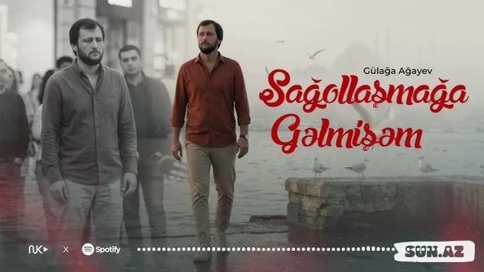 Gülağa     Ağayev-Sağollaşmaqa     Gəlmişəm    2026 - LoaDinG.Az