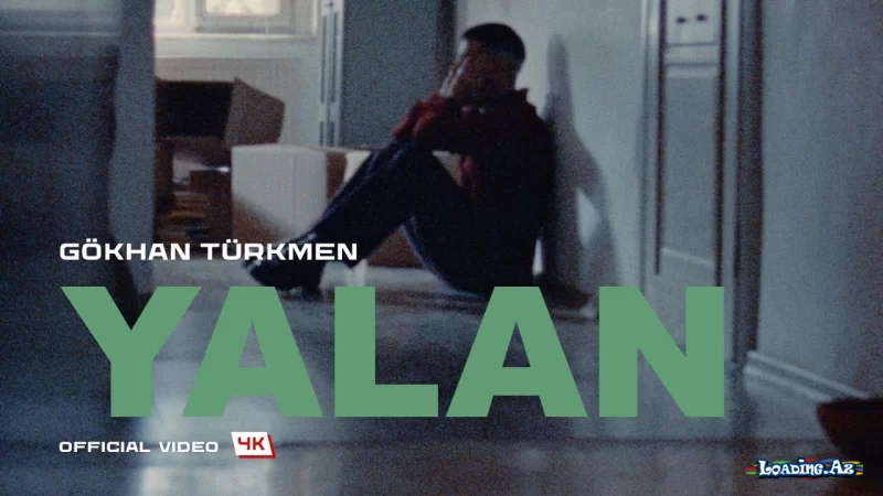 Gökhan Türkmen -  Yalan [Official Video | 4K] - LoaDinG.Az