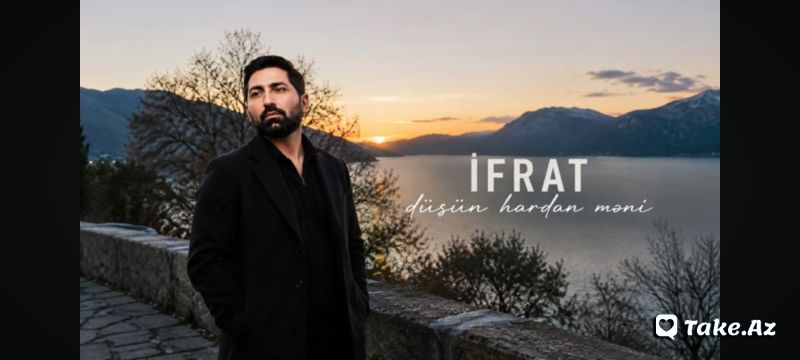 İfrat - düşün hərdən məni - LoaDinG.Az