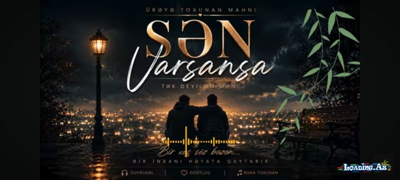 Sən varsansa - LoaDinG.Az