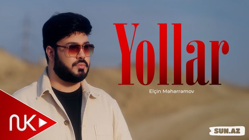 Elçin    Məhərrəmov-Yollar   2026 - LoaDinG.Az