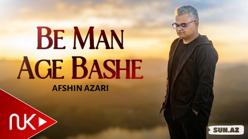 Afshin   Azəri-Be  Man    Age   Bashe - LoaDinG.Az