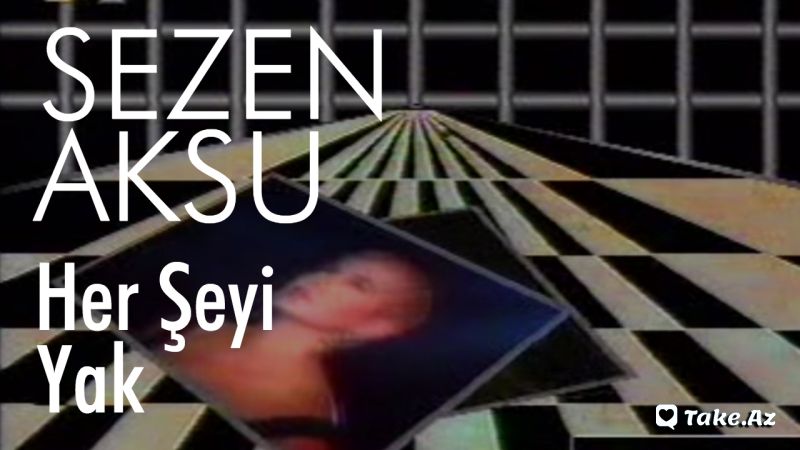Sezen Aksu-Hər şeyi yak - LoaDinG.Az