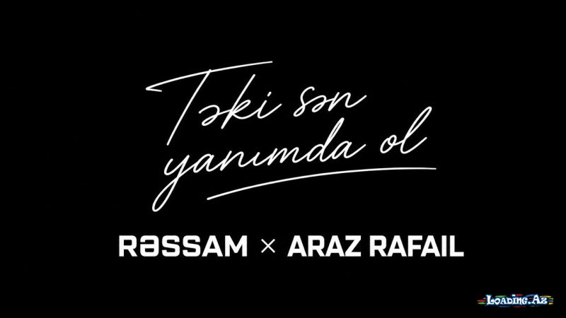 Rəssam & Araz Rafail - Təki sən yanımda ol - LoaDinG.Az