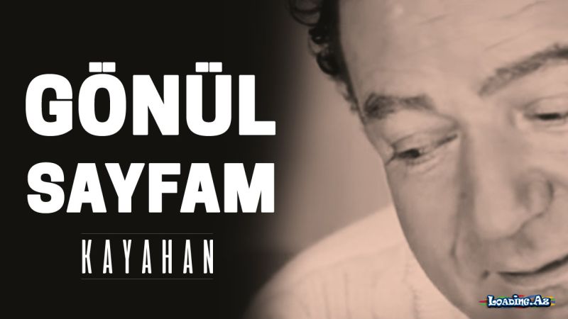 Kayahan - Gönül Sayfam (Video Klip) - LoaDinG.Az