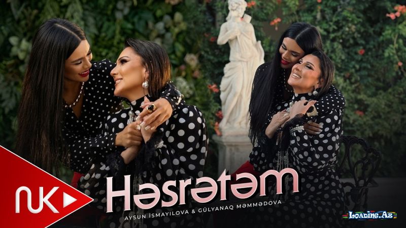 Aysun  İsmayılova      &             Gülyanaq    Məmmədova-Həsrətəm 2026 - LoaDinG.Az
