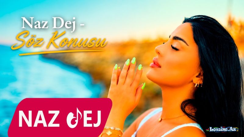 Naz  Dej-Söz  Konusu 2026 - LoaDinG.Az