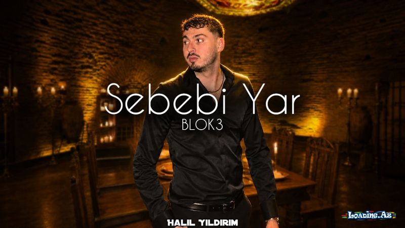 BLOK3 - SEBEBİ YAR - LoaDinG.Az