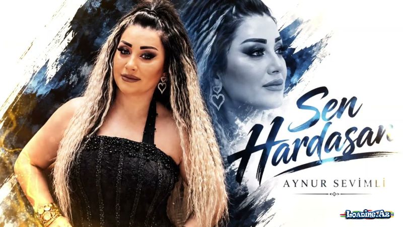 Aynur  Sevimli-Sən  Hardasan  2026 - LoaDinG.Az
