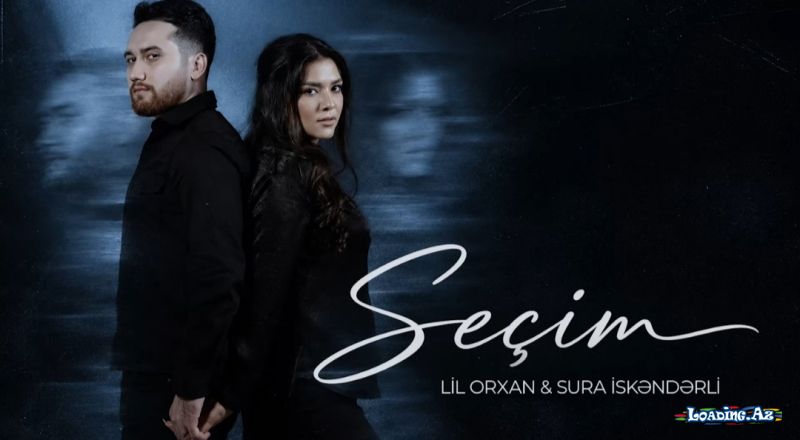 Lil Orxan & Sura İskəndərli - Seçim - Sun.Az