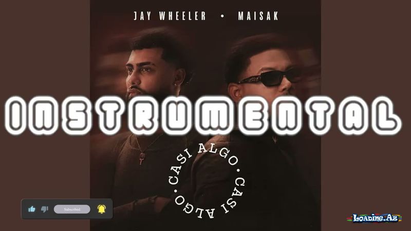 Maisak  . Jay  Wheeler-Casi   Algo 2026 - LoaDinG.Az
