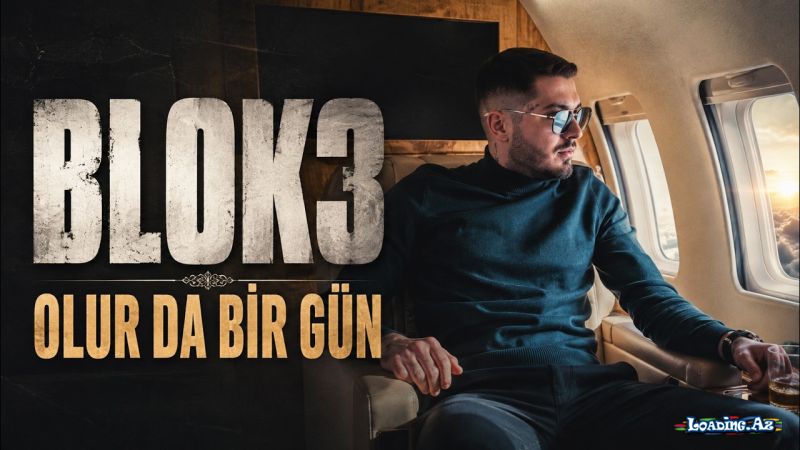 Blok 3-Olur  Da  Bir   Gün 2026 - LoaDinG.Az