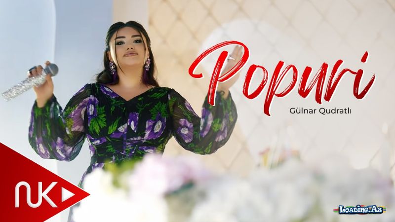 Gülnar  Qüdrətli-Popuri 2026 - LoaDinG.Az