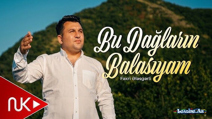 Fəxri  Ələsgərli-Bu  Dağların  Balasıyam  2026 - LoaDinG.Az