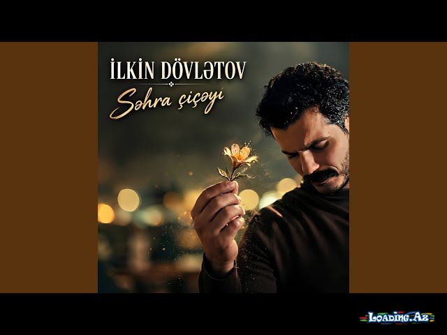 İlkin Dövlətov - Səhra çiçəyi - LoaDinG.Az