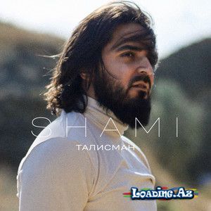 SHAMI - Талисман - LoaDinG.Az
