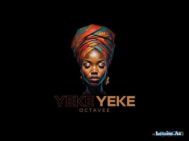 Octavee - Yeke Yeke - LoaDinG.Az