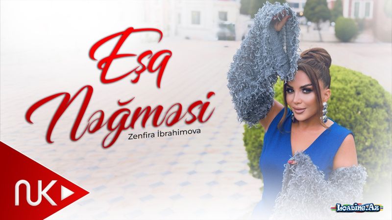 Zenfira  İbrahimova-Eşq  Nəğməsi    2026 - LoaDinG.Az