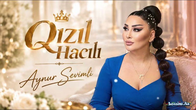 Aynur  Sevimli-Qızıl  Hacılı  2026 - Take.Az
